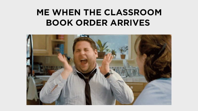 Cuando llegó el pedido de libros para el salón de clases, llegué con una foto de Jonah Hill gritando de emoción.
