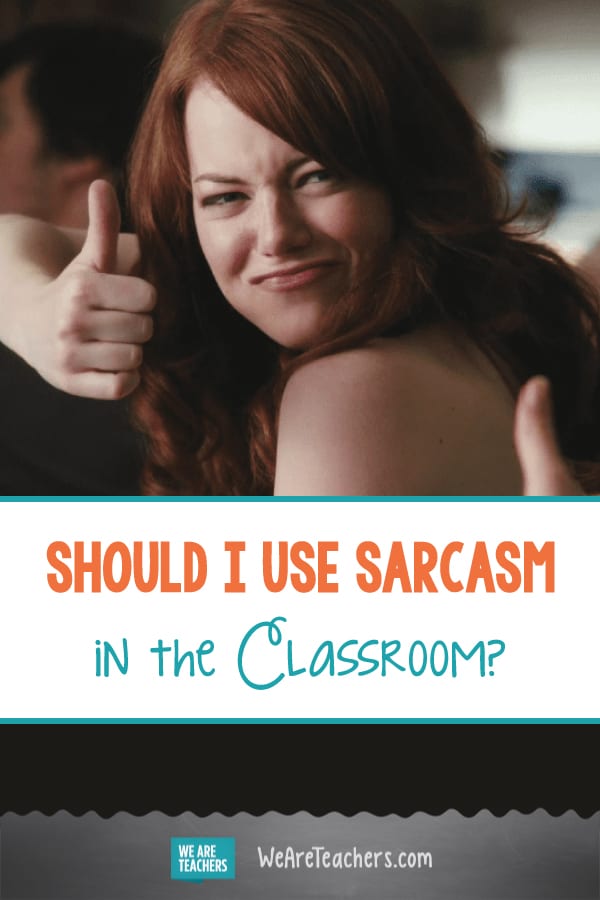 ¿Debo usar el sarcasmo en el salón de clases?